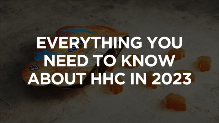 Everything You Need to Know About HHC in 2023: A Complete Overview