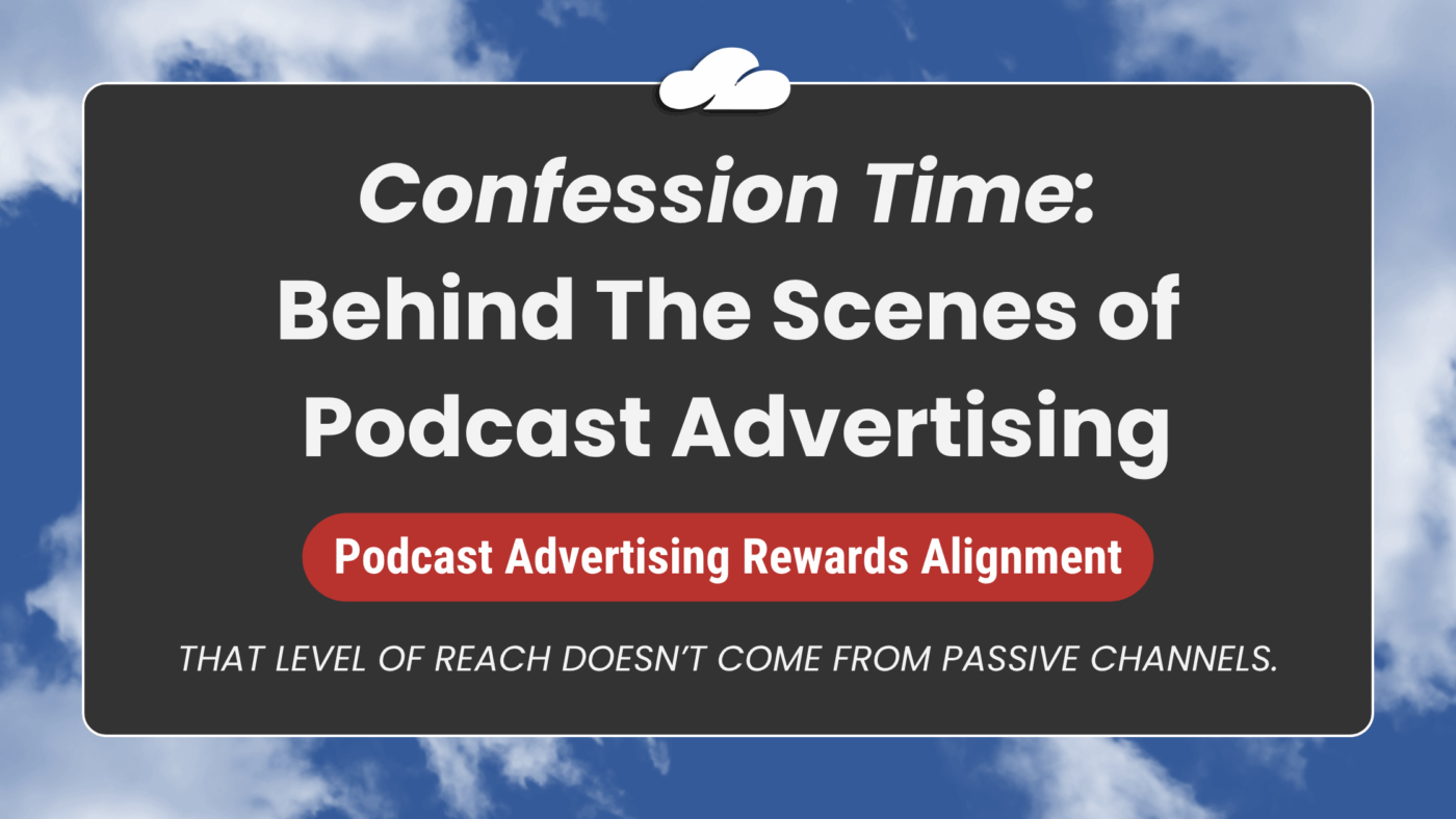 Confession Time: Indacloud Was Late To Podcast Advertising 20 Feature Image Of Confessiontimepodadvertblogheader